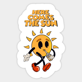 Here comes the sun Sticker